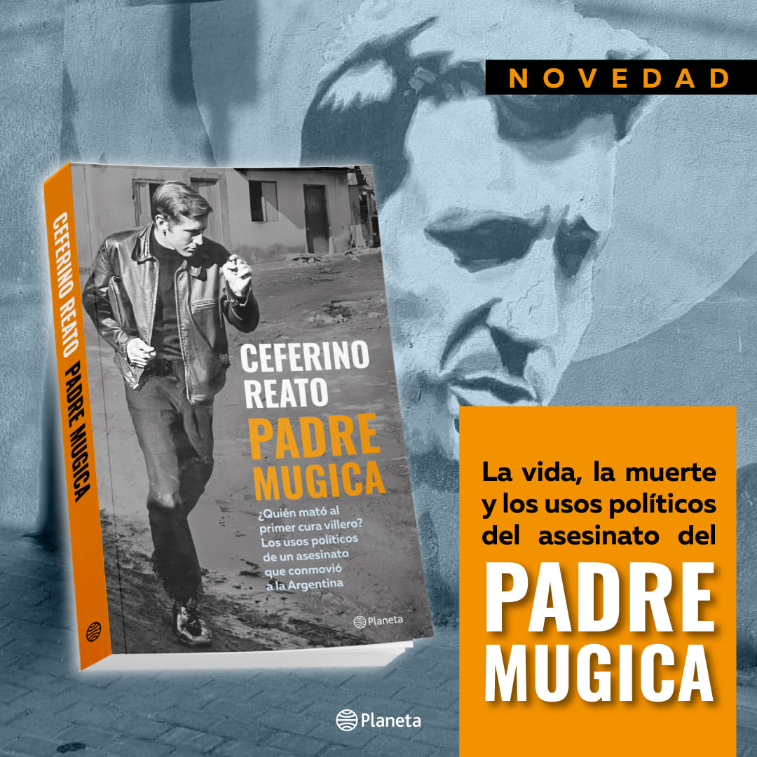 La vida, la muerte y los usos políticos del asesinato del Padre Mugica